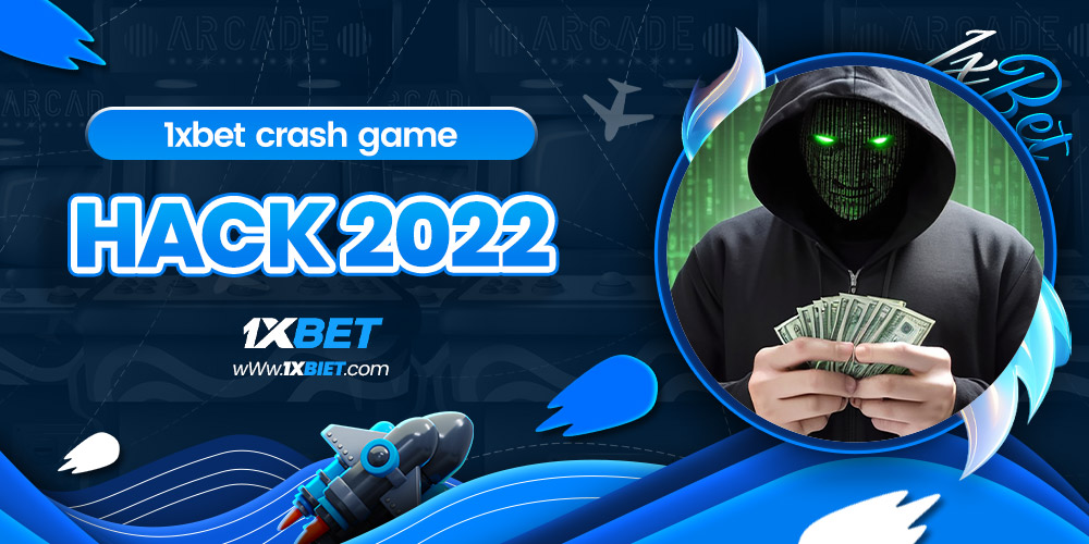 1xbet crash game hack 2022